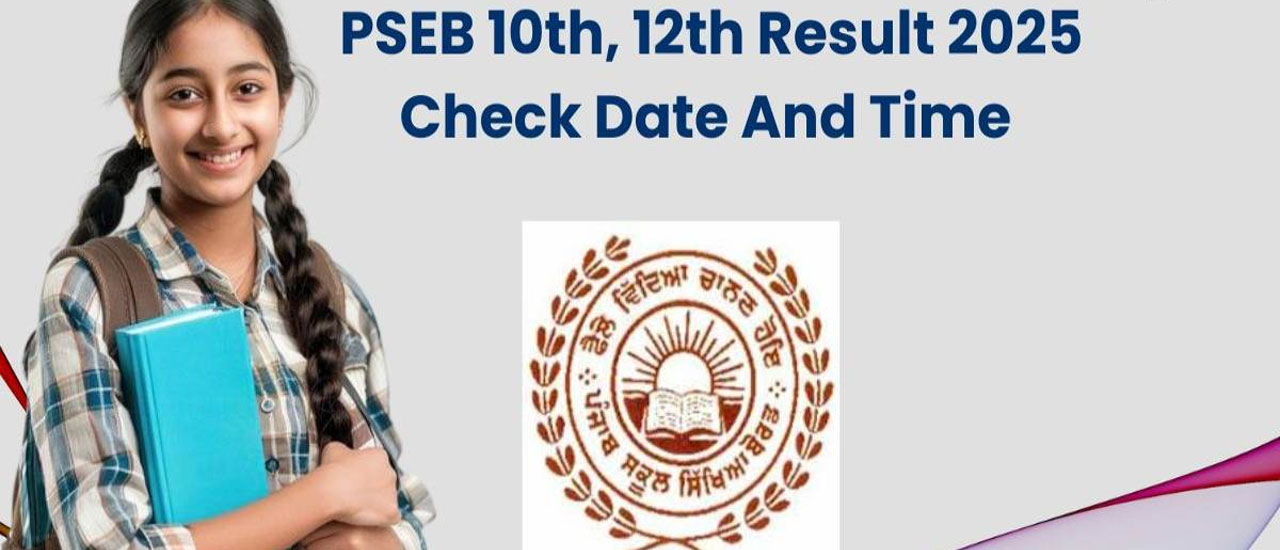 PSEB 10th, 12th Result 2025 Live: Check Date, Time, and Latest Updates Here
